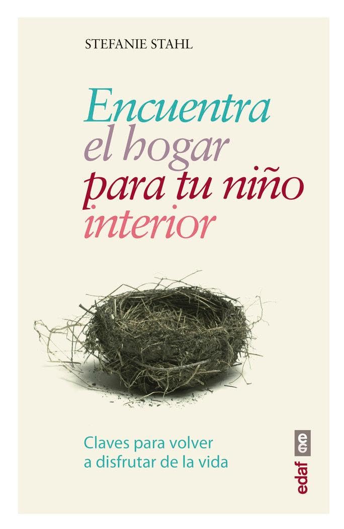Libro: ENCUENTRA EL HOGAR PARA TU NIÑO INTERIOR. CLAVES PARA VOLVER A DISFRUTAR DE LA VIDA (Psicología y autoayuda)