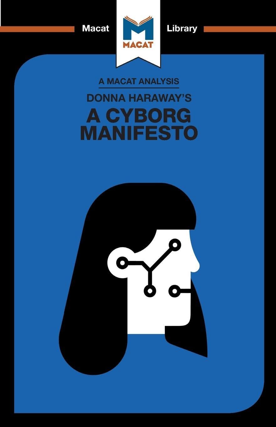 Libro: An Analysis of Donna Haraway's A Cyborg Manifesto: Science, Technology, and Socialist-Feminism in the Late Twentieth Century (The Macat Library)