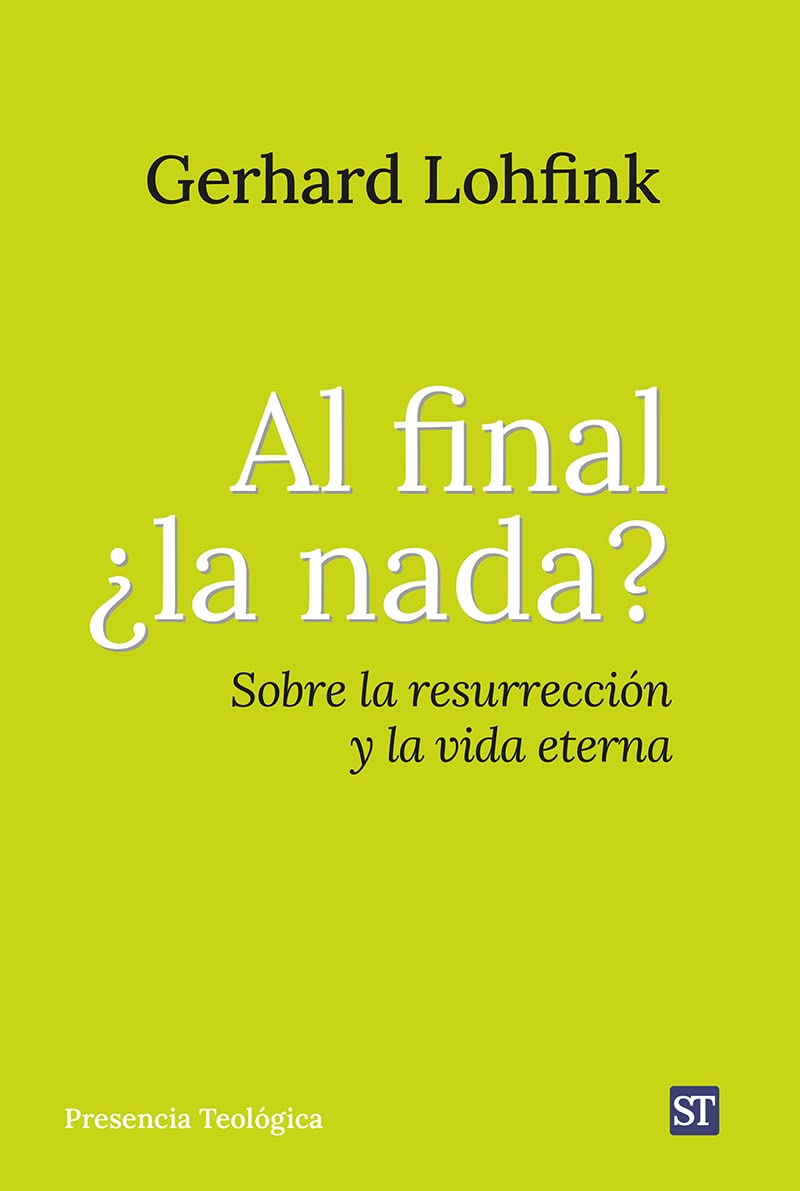 Libro: Al final ¿la nada?: Sobre la resurrección y la vida eterna