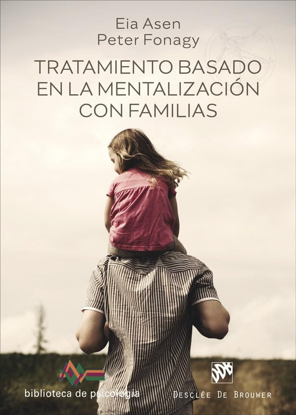Libro: Tratamiento basado en la mentalización con familias: 268 (Biblioteca de Psicología)