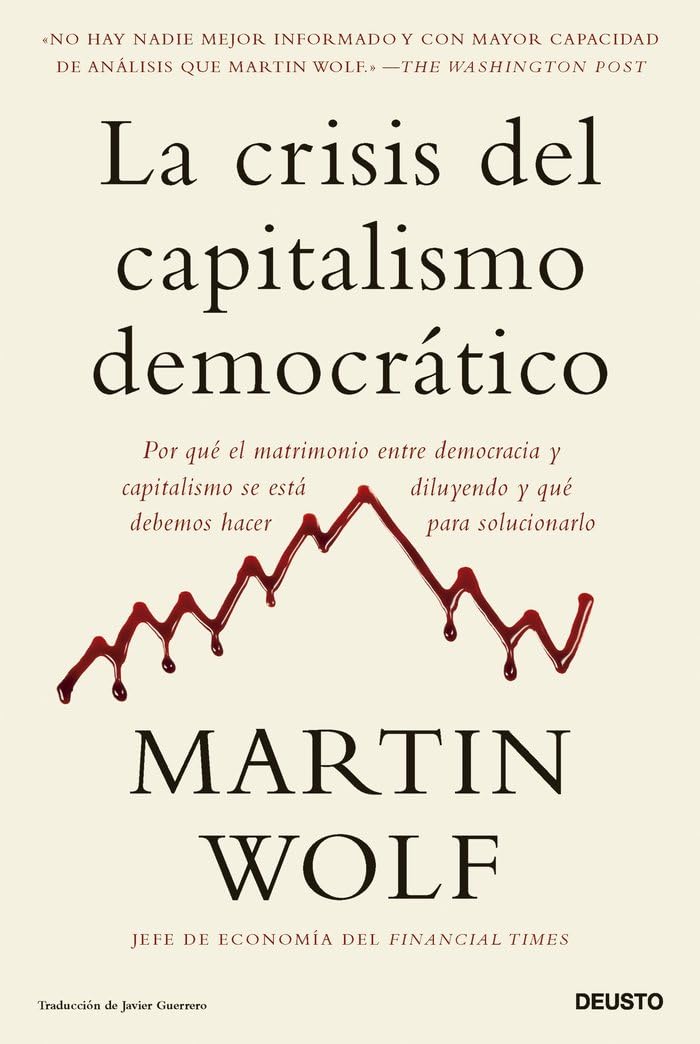 Libro: La crisis del capitalismo democrático: Por qué el matrimonio entre democracia y capitalismo se está diluyendo y qué debemos hacer para solucionarlo (Deusto)