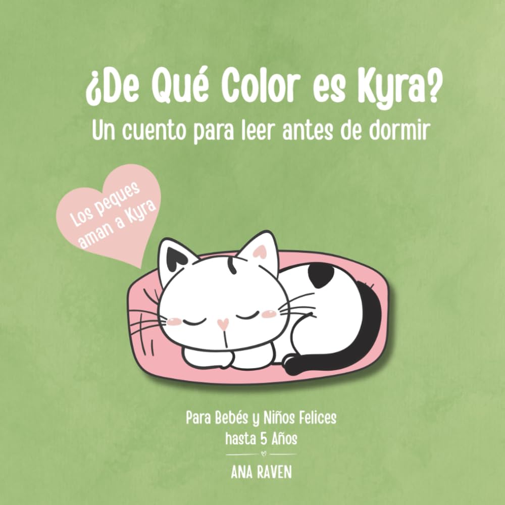 Libro: ¿De Qué Color es Kyra?: Un cuento para leer antes de dormir. Para Bebés y Niños Felices de 1, 2 y 3 Años (CUENTOS PARA DORMIR PARA BEBÉS, NIÑOS Y NIÑAS)