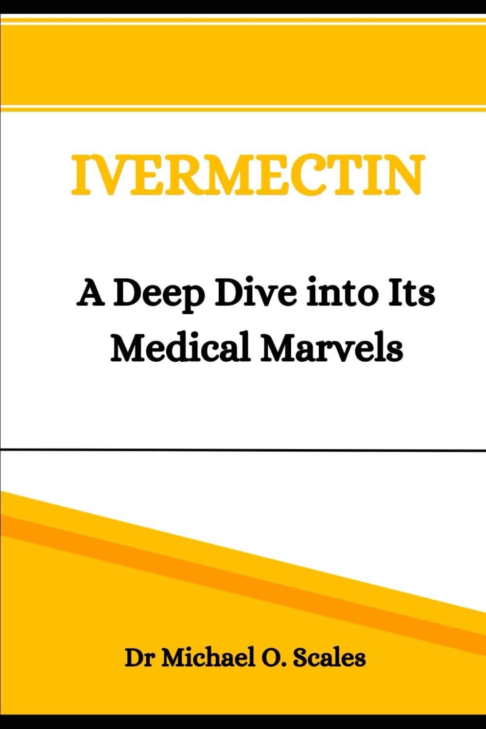 Libro: Ivermectin: A Deep Dive into Its Medical Marvels