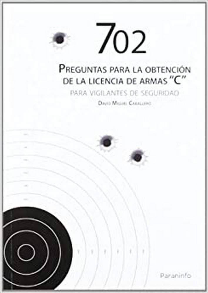 Libro: 702 preguntas para la obtención de licencia de armas C (Reglamentación)