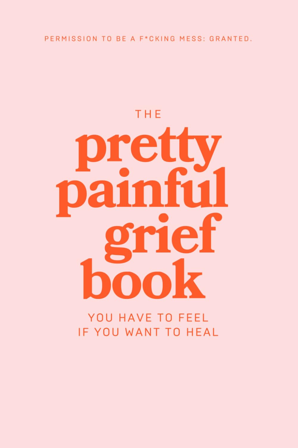 Libro: The Pretty Painful Grief Book: A Journal To Help You Face Your Pain and Live With Loss