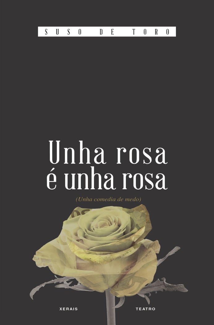 Libro: Unha rosa é unha rosa (EDICIÓN LITERARIA - ALTERNATIVAS - Teatro)