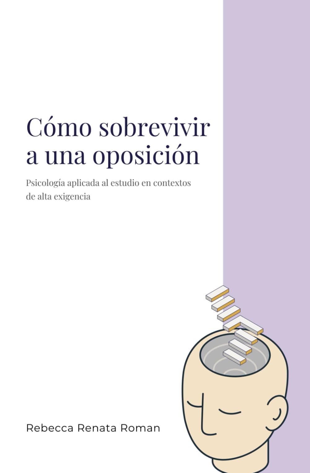 Libro: Cómo sobrevivir a una oposición: Psicología aplicada al estudio en contextos de alta exigencia