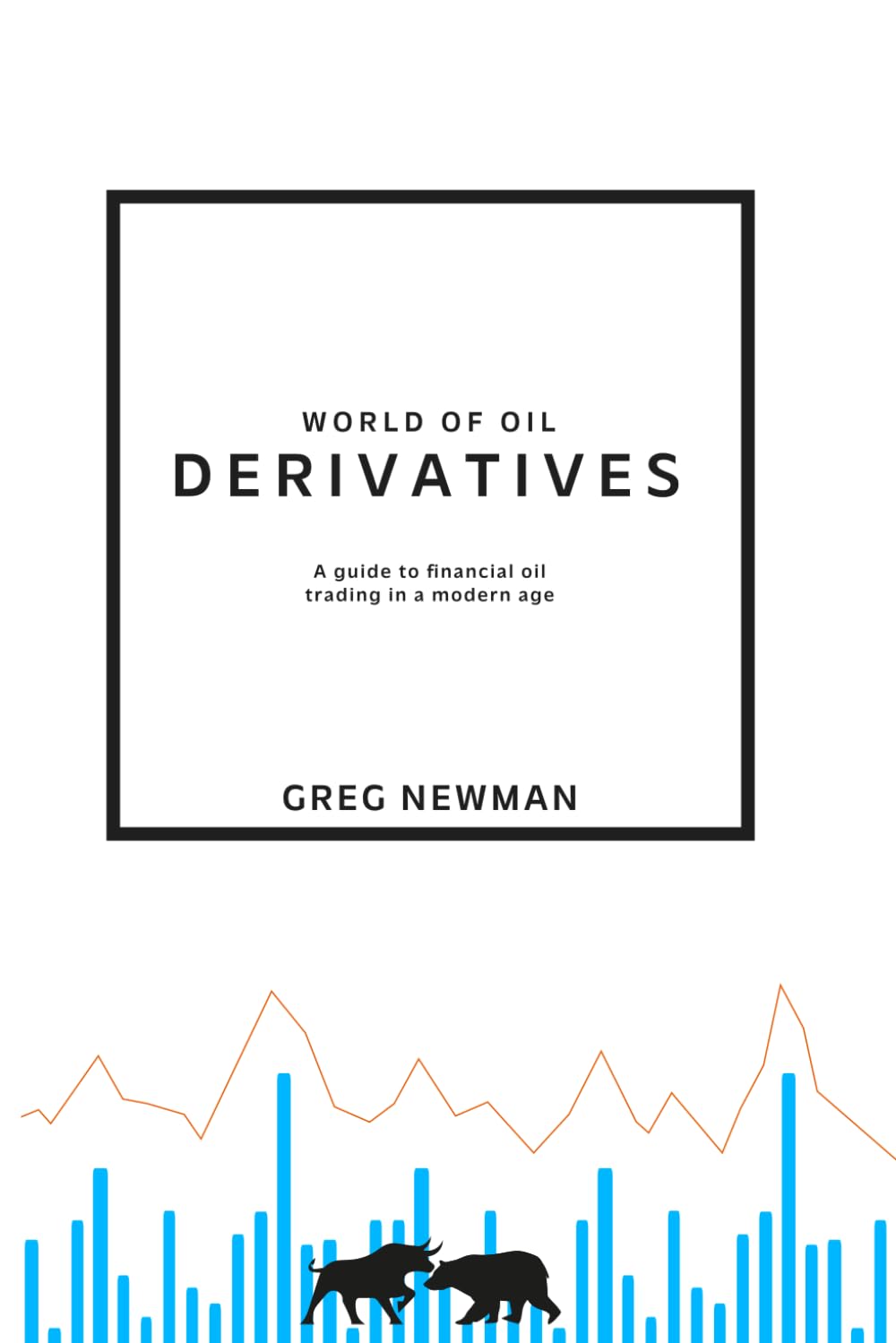 Libro: World of Oil Derivatives: A Guide to Financial Oil Trading in a Modern Age