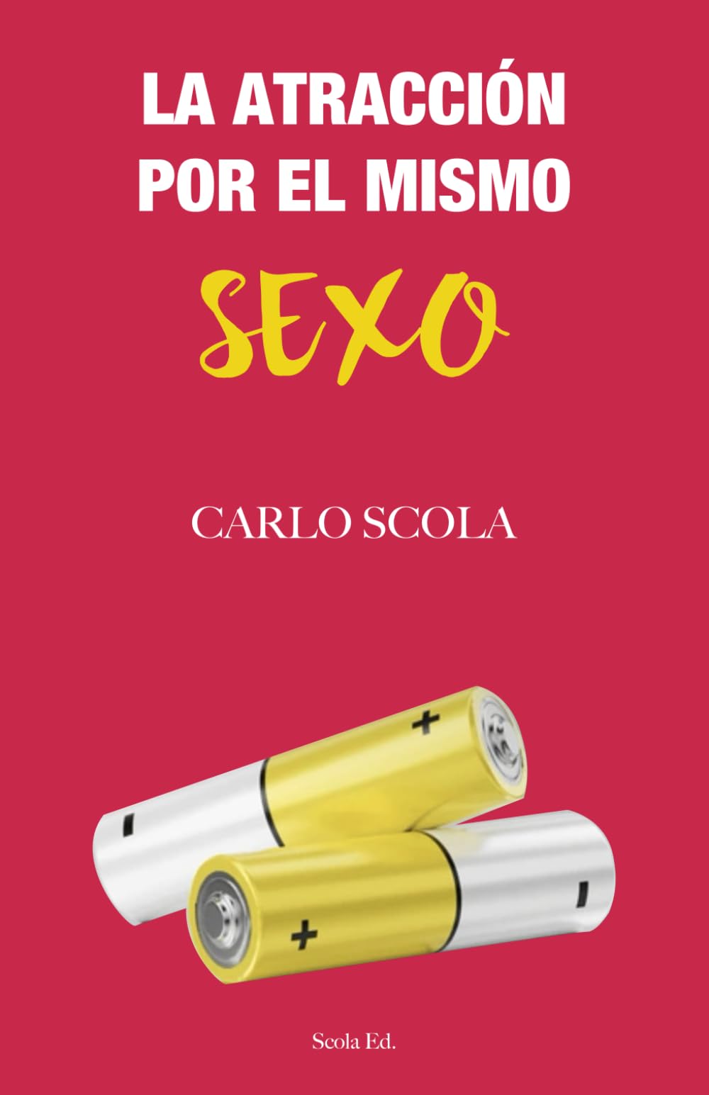 LA ATRACCIÓN POR EL MISMO SEXO: 100 preguntas sobre el desarrollo afectivo-sexual