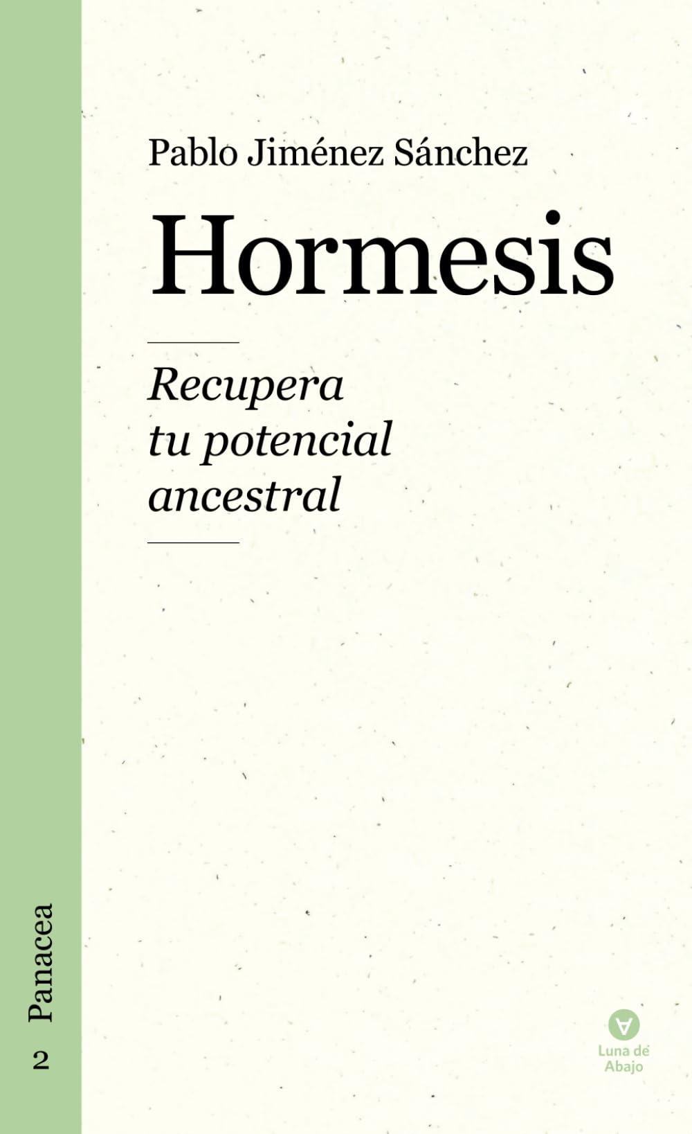 Libro: Hormesis: Recupera tu potencial ancestral (Panacea) (Spanish Edition)
