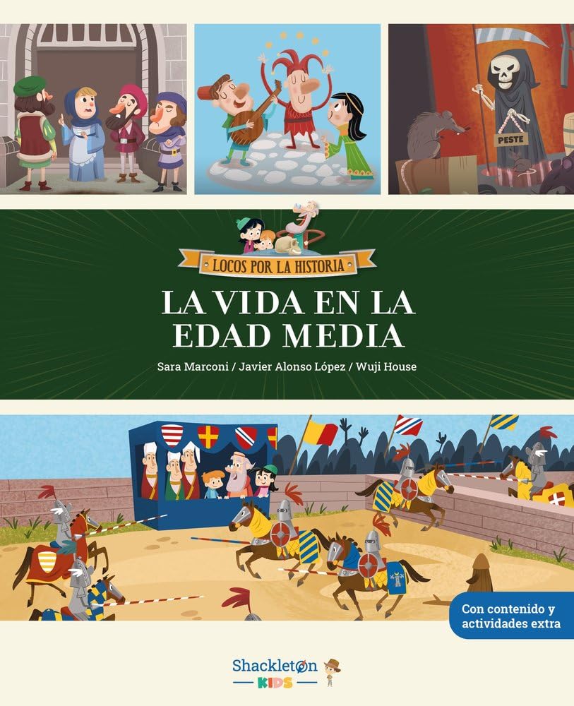 La vida en la edad Media: Libro infantil con juegos y actividades extra | Únete a Carmen, Marco y el abuelo, y descubre la historia explicada como si ... para niños y niñas. (Locos por la historia)