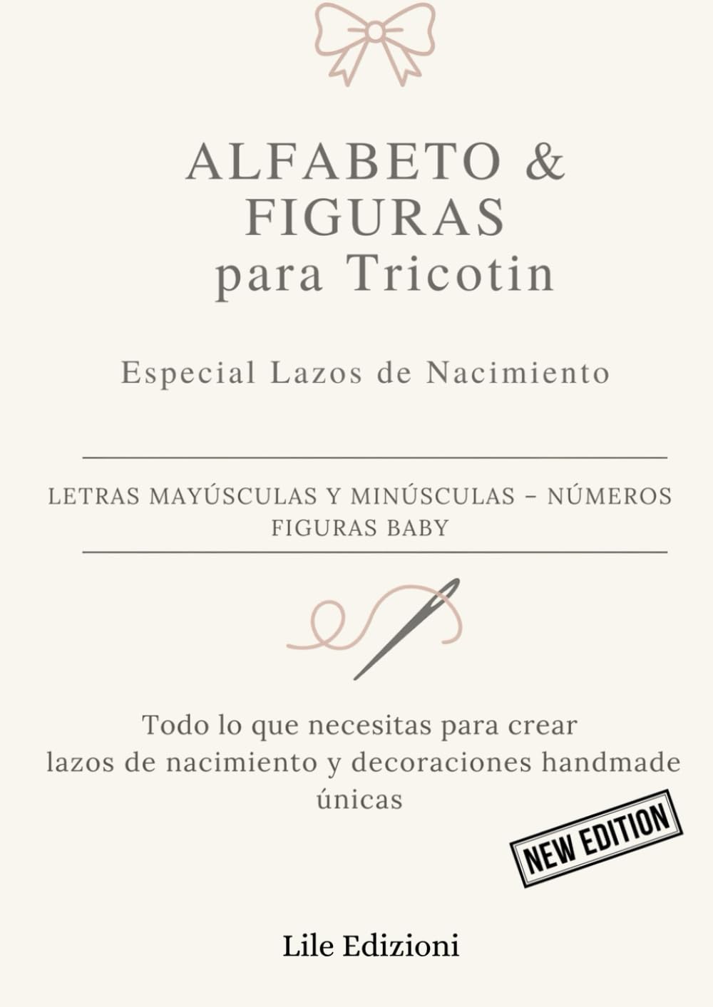 Libro: ALFABETO & FIGURAS para Tricotin Especial Lazos de Nacimiento: LETRAS MAYÚSCULAS Y MINÚSCULAS – NÚMEROS FIGURAS BABY