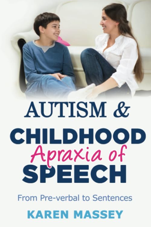 Libro: Autism & Childhood Apraxia of Speech: From Pre-verbal to Sentences