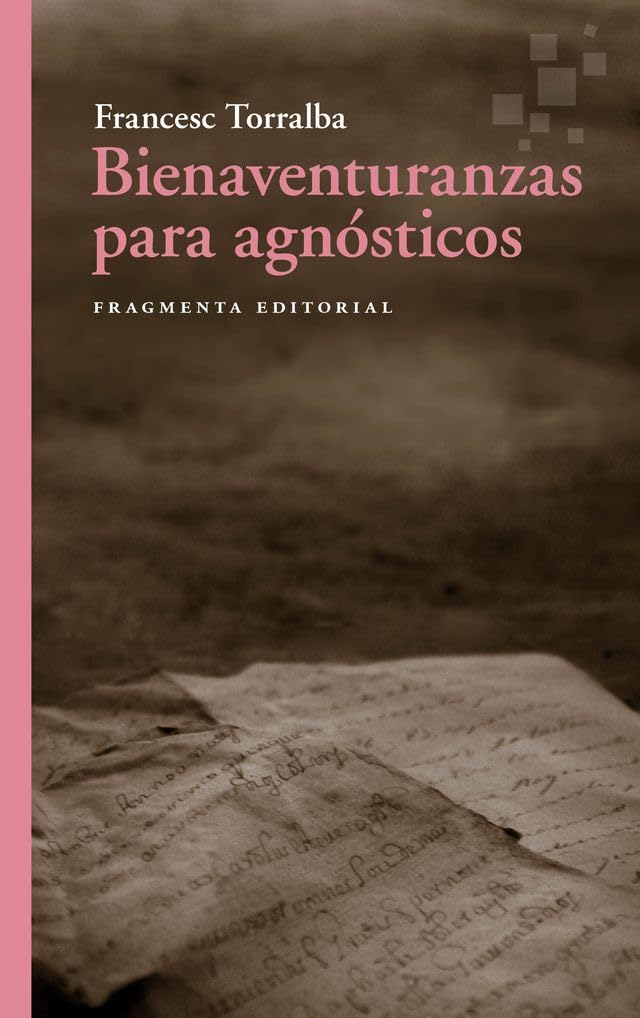 Libro: Bienaventuranzas para agnósticos: 98 (Fragmentos)