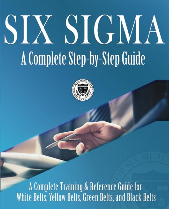 Libro: Six Sigma: A Complete Step-by-Step Guide: A Complete Training & Reference Guide for White Belts, Yellow Belts, Green Belts, and Black Belts
