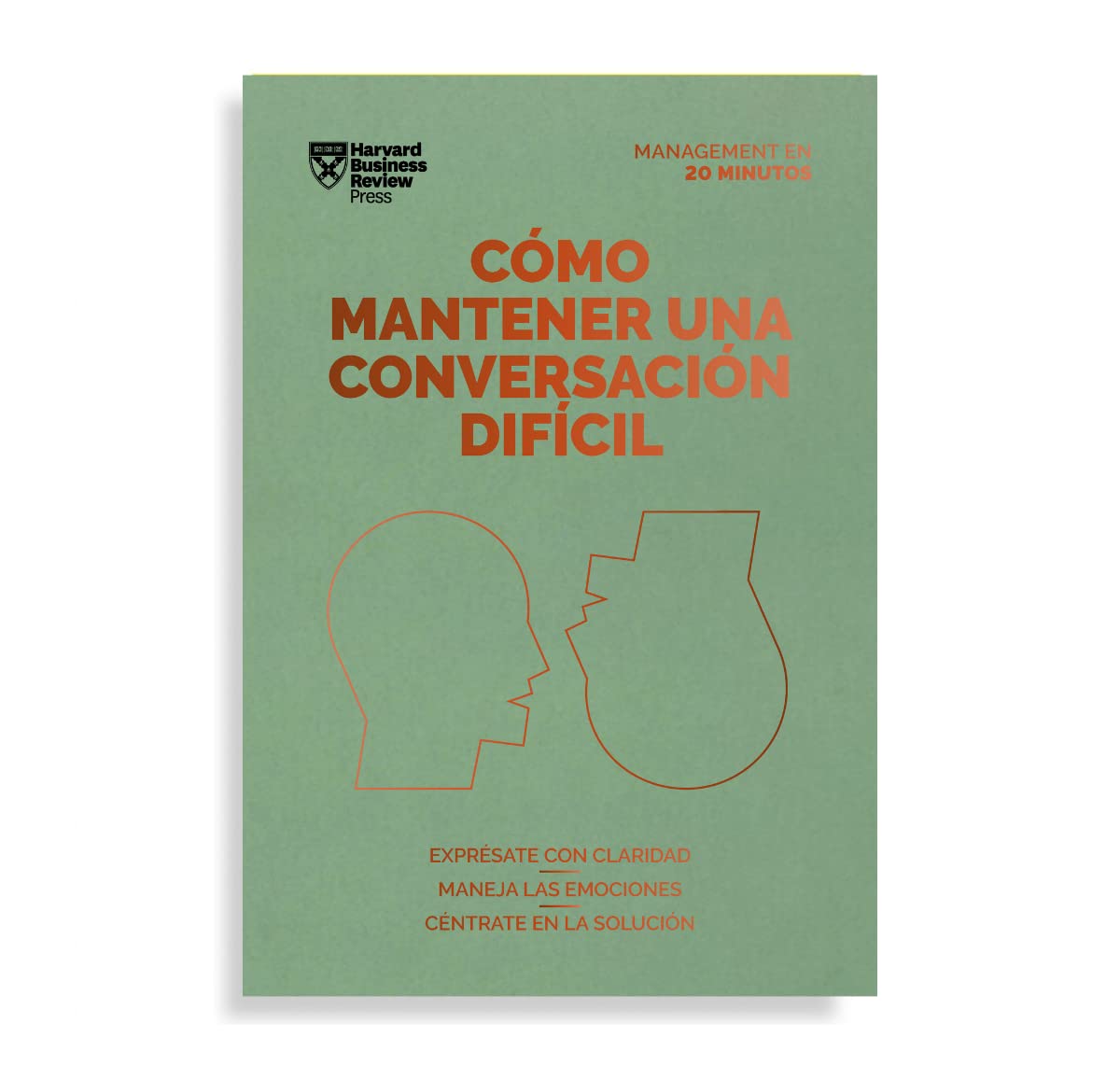 Libro: Cómo mantener una conversación difícil. Serie Management en 20 minutos (Difficult Conversations Spanish Edition)