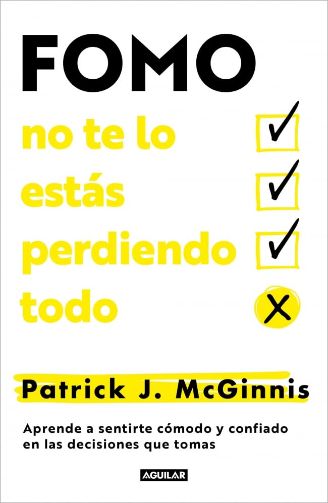 Libro: FOMO: no te lo estás perdiendo todo: Aprende a sentirte cómodo y confiado en las decisiones que tomas