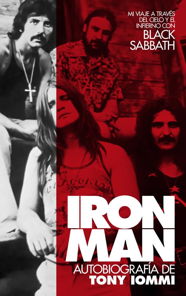Libro: IRON MAN: AUTOBIOGRAFÍA DE TONY IOMMI: MI VIAJE A TRAVÉS DEL CIELO Y EL INFIERNO CON BLACK SABBATH AUTOBIOGRAFÍA DE TONY IOMMI (Int(rock)specciones)