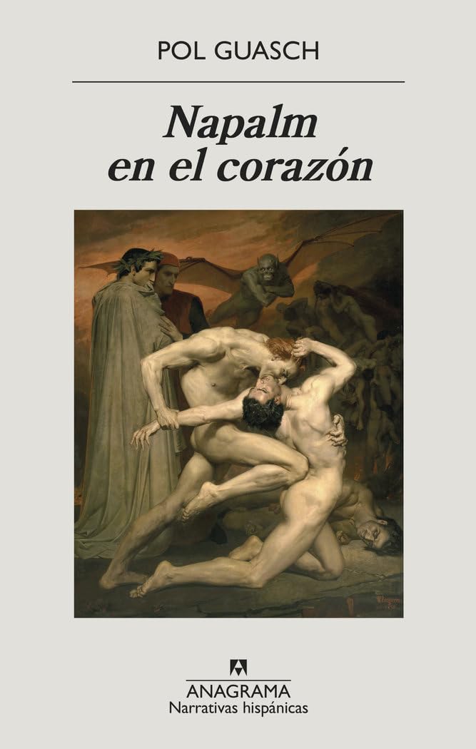 Libro: Napalm en el corazón: Premio Llibres Anagrama De Novela 2021: 682 (Narrativas hispánicas)