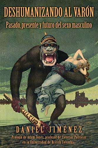 Libro: Deshumanizando al varón: Pasado, presente y futuro del sexo masculino