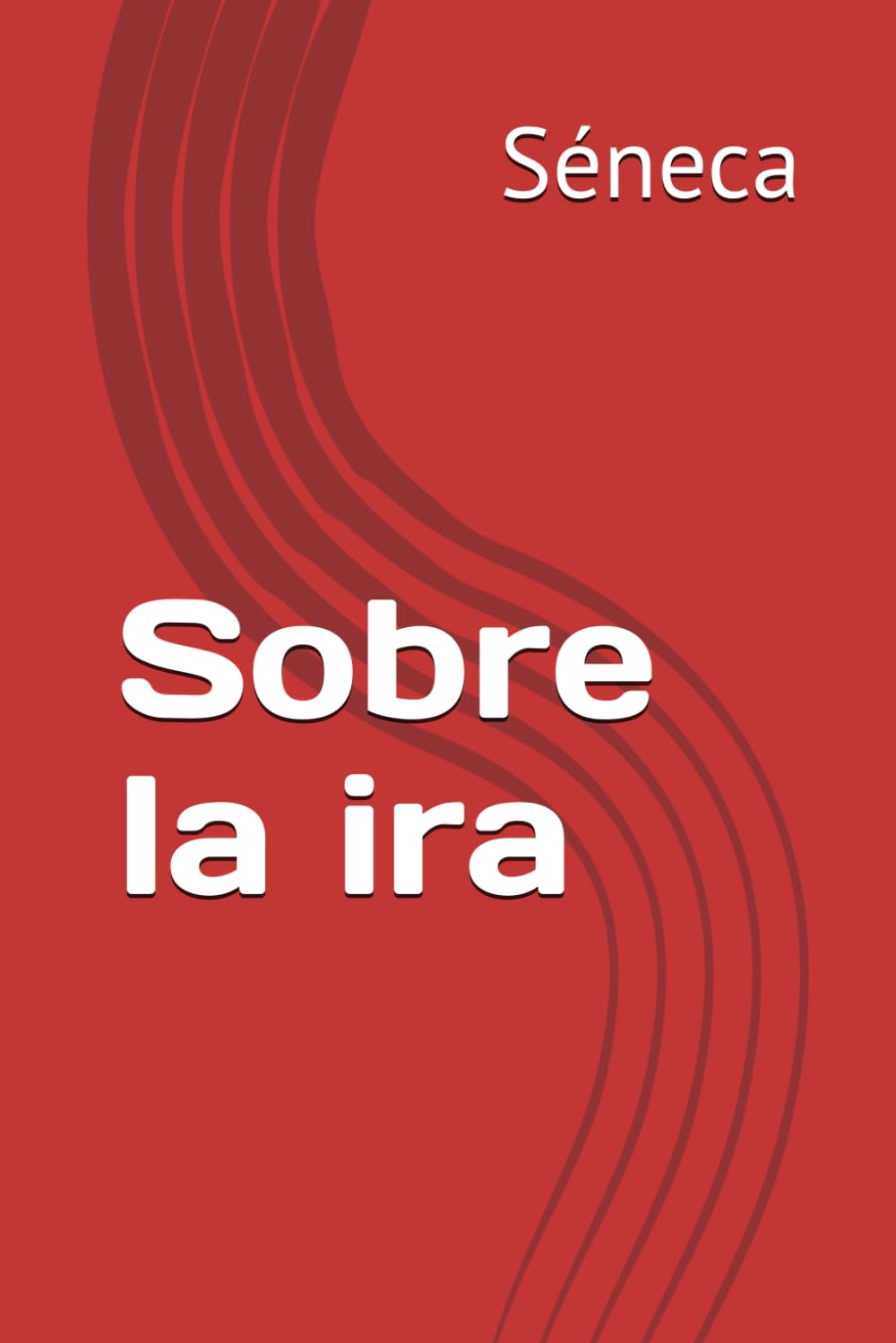 Libro: Sobre la ira (Spanish Edition)
