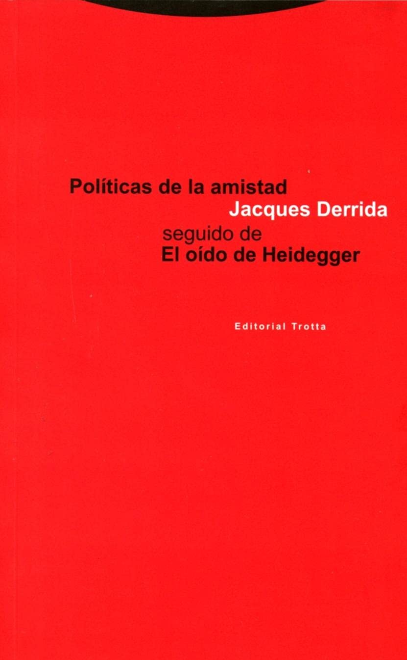Libro: Políticas de la amistad seguido de El oído de Heidegger