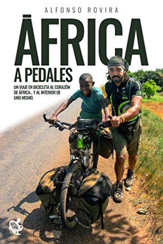 Libro: ÁFRICA A PEDALES: Un viaje en bicicleta al corazón de África... y al interior de uno mismo
