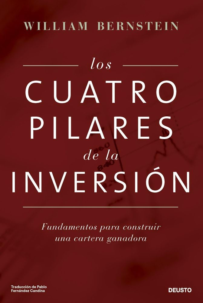 Los cuatro pilares de la inversión: Fundamentos para construir una cartera ganadora (Deusto)