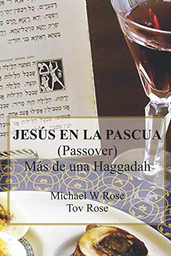 Libro: JESÚS EN LA PASCUA Más de una Haggadah (Spanish Edition)