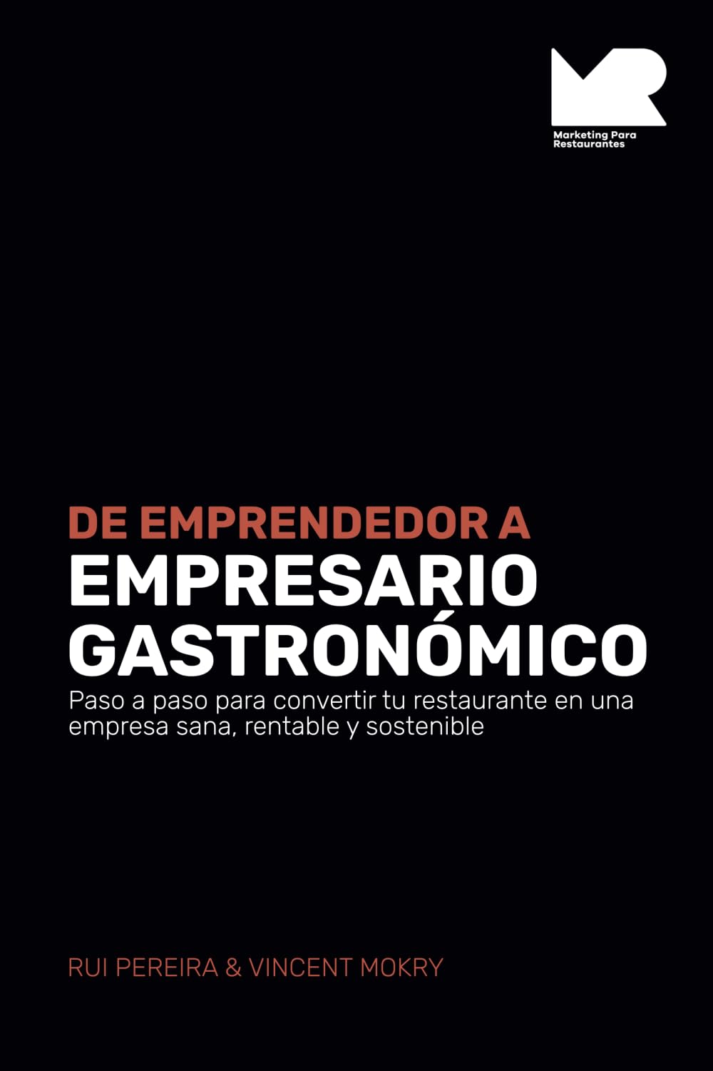 Libro: De Emprendedor a Empresario Gastronómico: Paso a paso para convertir tu restaurante en una empresa sana, rentable y sostenible