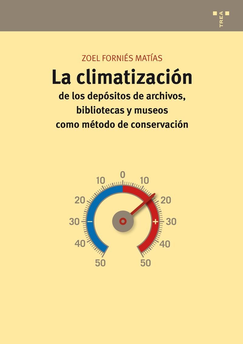 Libro: La climatización de los depósitos de archivos, bibliotecas y museos como métodos de conservación
