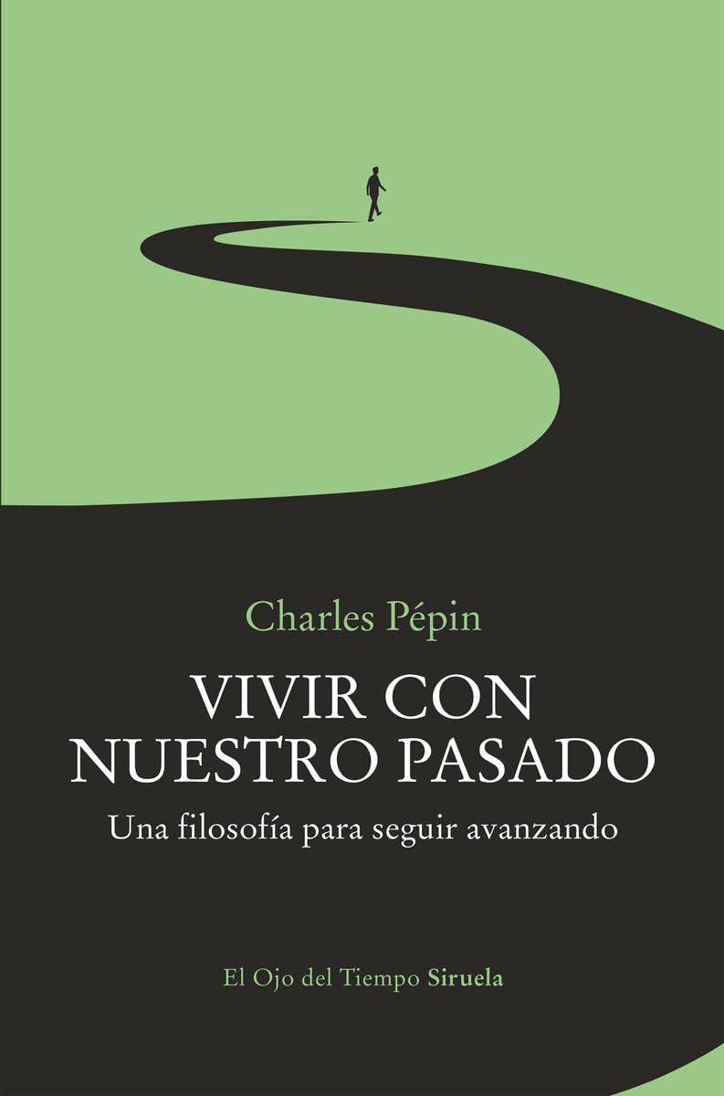 Libro: Vivir con nuestro pasado: Una filosofía para seguir avanzando: 169 (El Ojo del Tiempo)