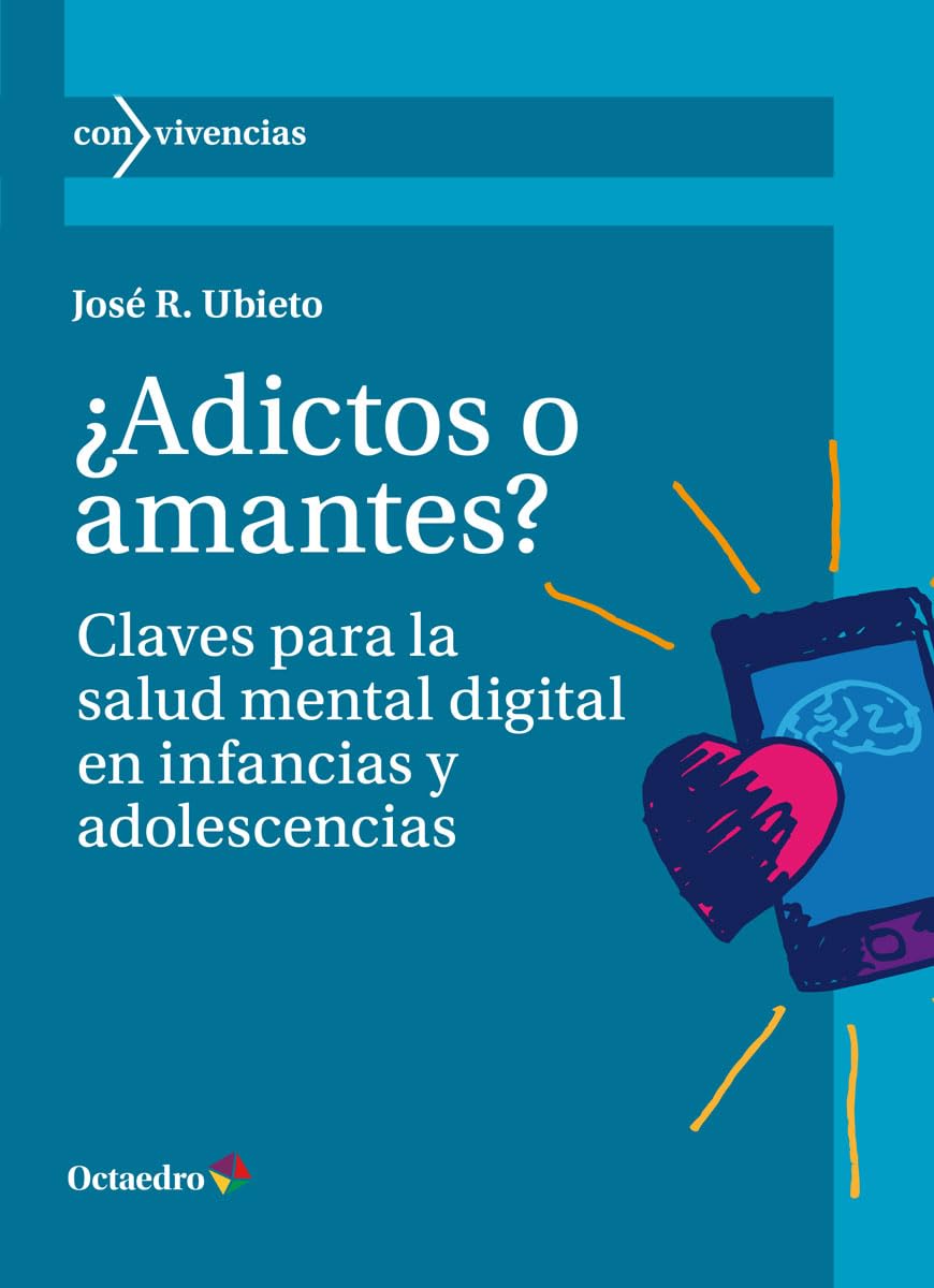 Libro: ¿Adictos o amantes?: Claves para la salud mental digital en infancias y adolescencias