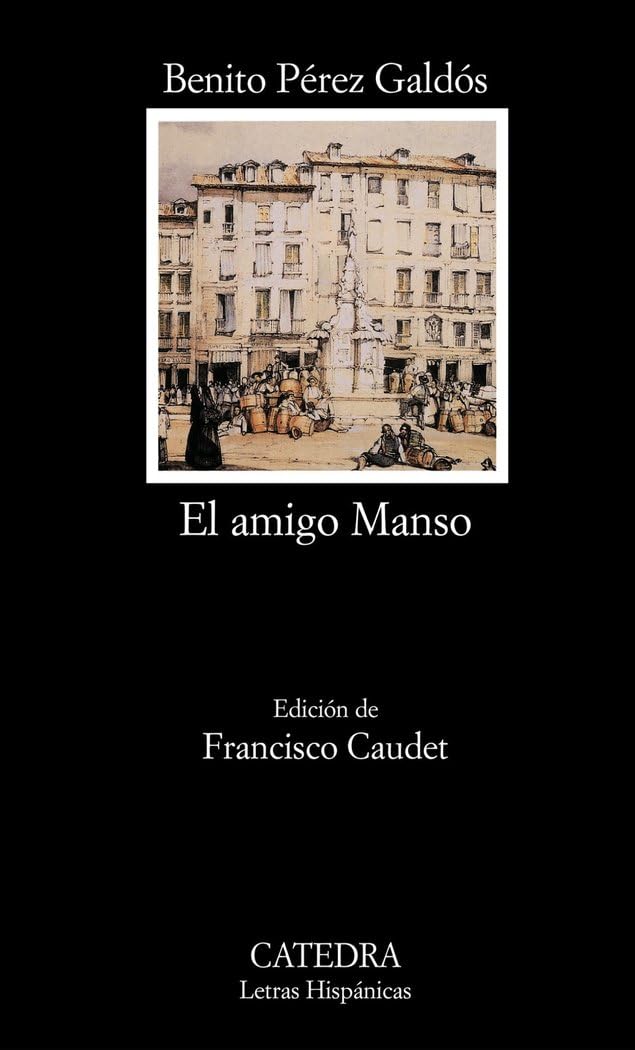 Libro: El amigo Manso (Letras Hispanicas / Hispanic Writings) (Spanish Edition)