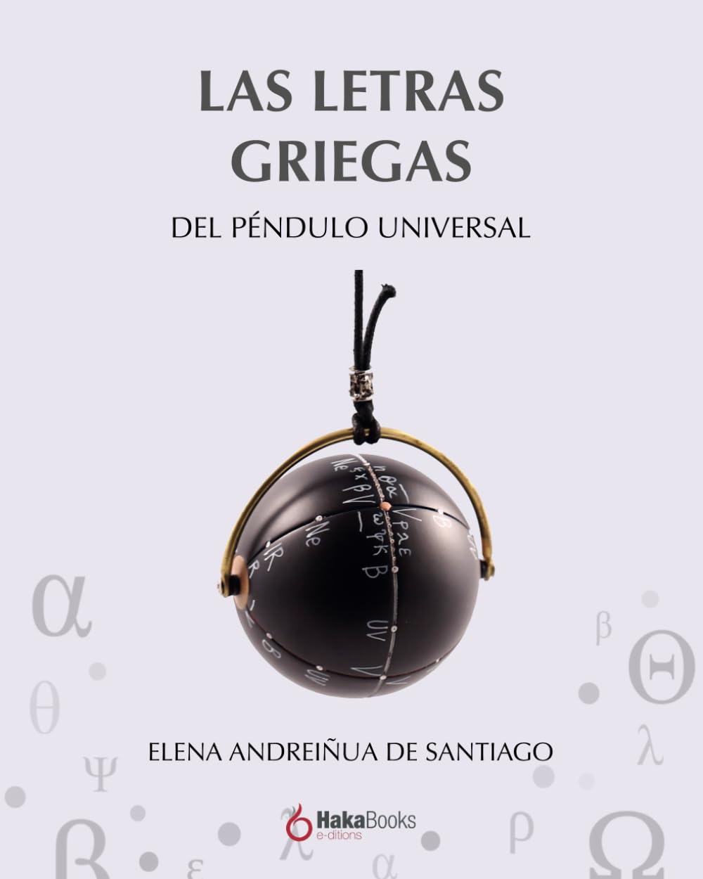 Libro: LAS LETRAS GRIEGAS DEL PÉNDULO UNIVERSAL