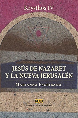 Libro: JESÚS DE NAZARET Y LA NUEVA JERUSALÉN (KRYSTHOS) (Spanish Edition)