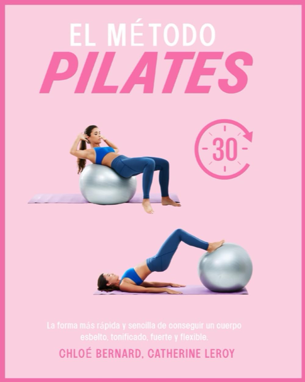 Libro: EL MÉTODO PILATES: La forma más rápida y fácil de conseguir un cuerpo esbelto, tonificado, fuerte y elástico (Spanish Edition)