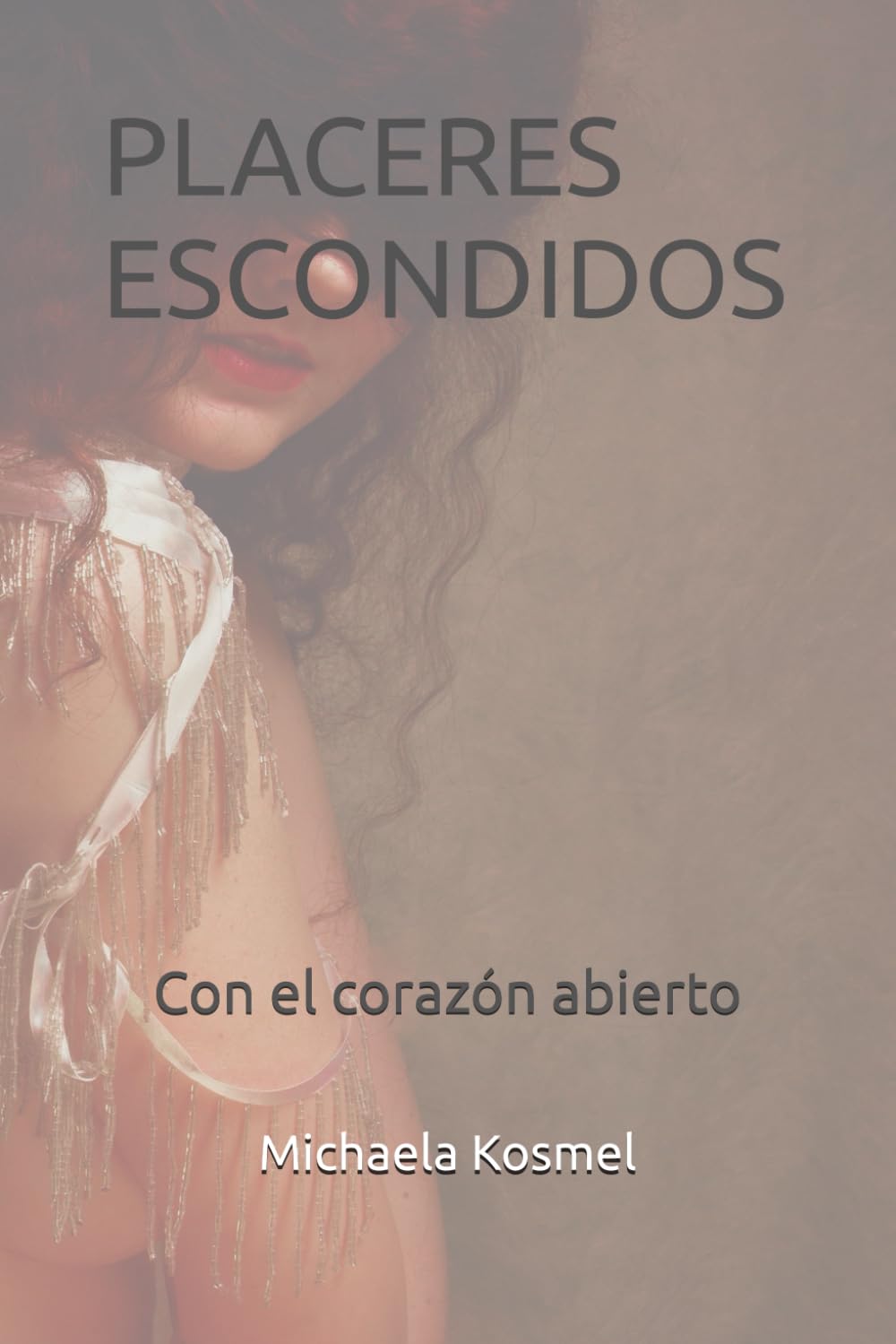 Libro: Placeres escondidos: Con el corazón abierto (Spanish Edition)