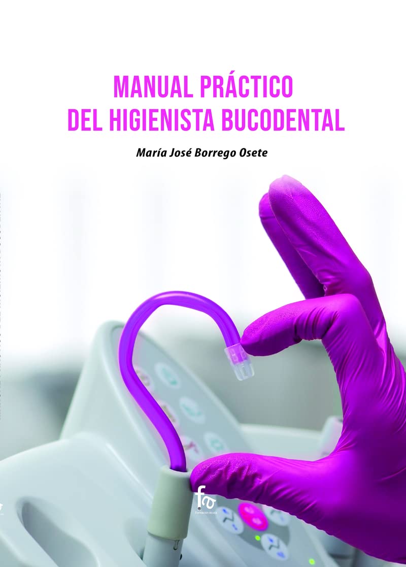 Libro: MANUAL PRÁCTICO DEL HIGIENISTA BUCODENTAL