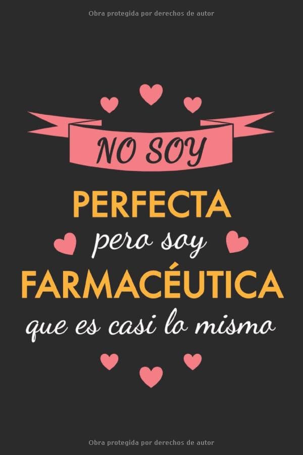 Libro: Cuaderno de Notas No soy perfecta pero soy farmacéutica que es casi lo mismo: Una idea de regalo original, simpático, elegante y barato para mujer farmacéutica (Spanish Edition)