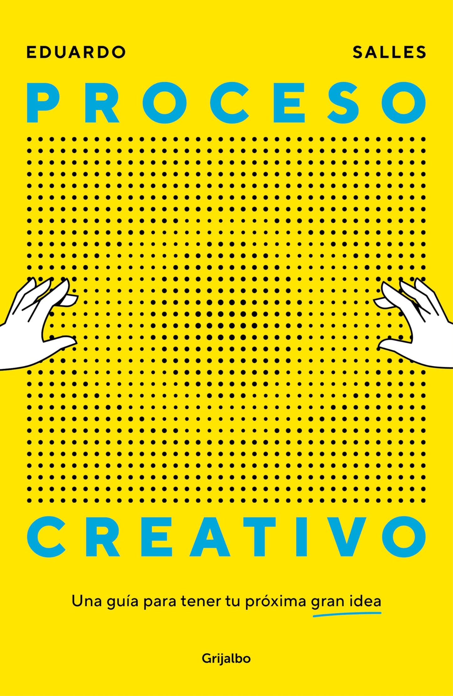 Libro: Proceso creativo: Una guía para tener tu próxima gran idea