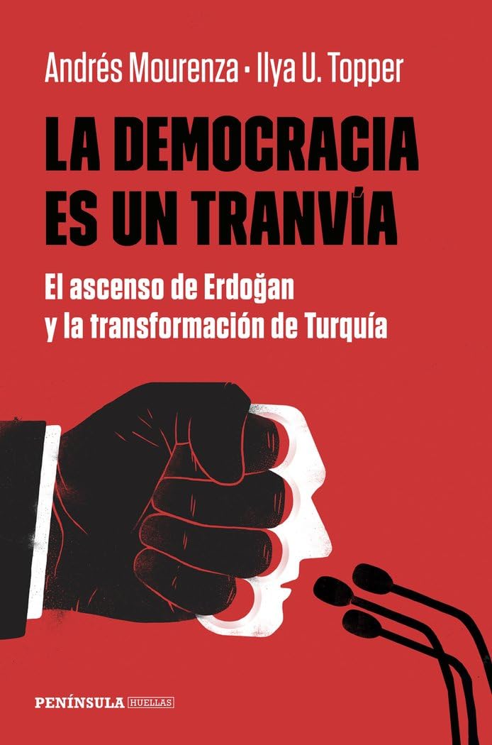 Libro: La democracia es un tranvía: El ascenso de Erdogan y la transformación de Turquía: 1 (PENINSULA)