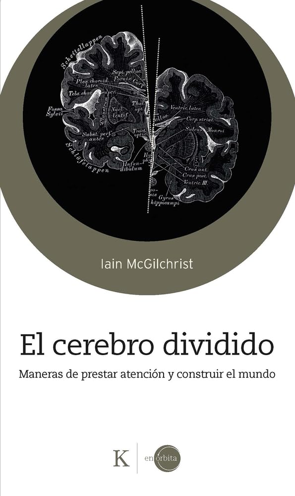 Libro: El cerebro dividido: Maneras de prestar atención y construir el mundo (En órbita)
