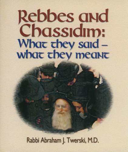Libro: Rebbes and Chassidim: What They Said--What They Meant