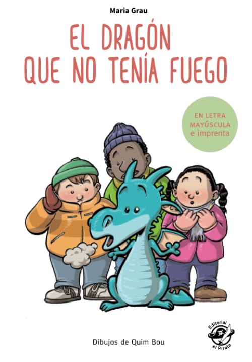 Libro: El dragón que no tenía fuego: En letra MAYÚSCULA y de imprenta: libros para niños de 5 y 6 años (Aprender a leer en letra de PALO y de imprenta - en ... children book (Colección Aprender a Leer)