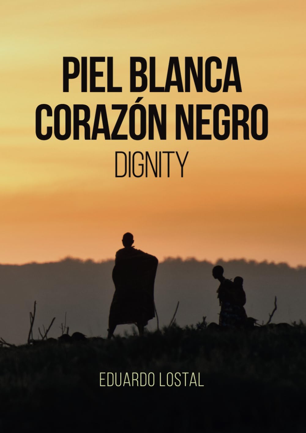 Libro: Piel blanca, Corazón negro. Dignity (Spanish Edition)