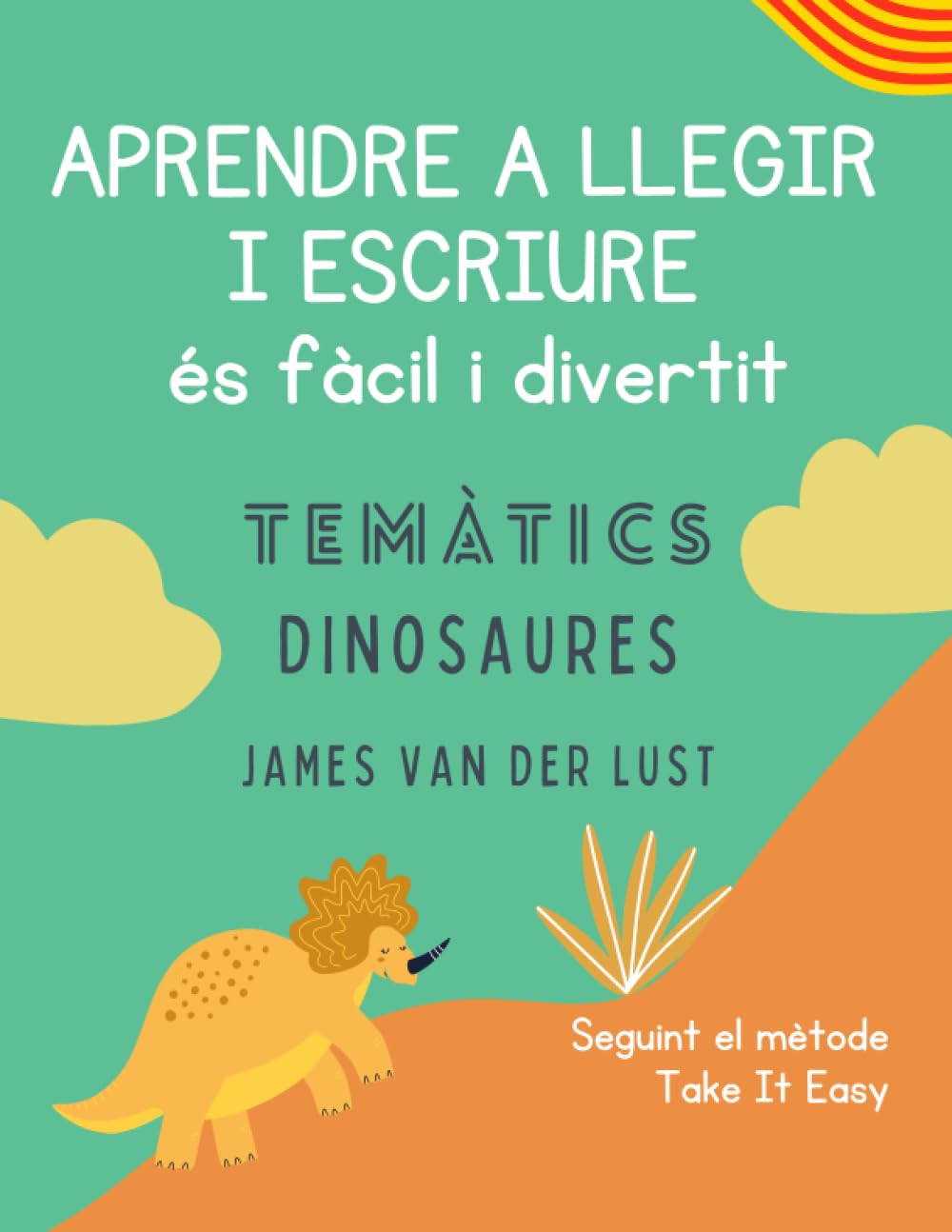 Libro: APRENDRE A LLEGIR I ESCRIURE ÉS FÀCIL I DIVERTIT: Quadern Temàtics Dinosaures | Cal·ligrafia iniciació 3 4 5 6 anys: Quadern amb 120 activitats fàcils i divertides per aprendre a llegir i escriure