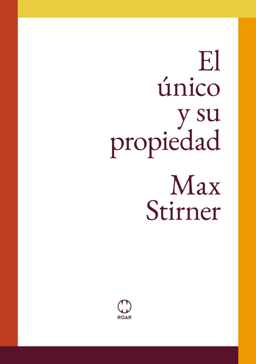 Libro: El único y su propiedad (edición con notas aclaratorias al margen - tapa dura): Max Stirner (Spanish Edition)