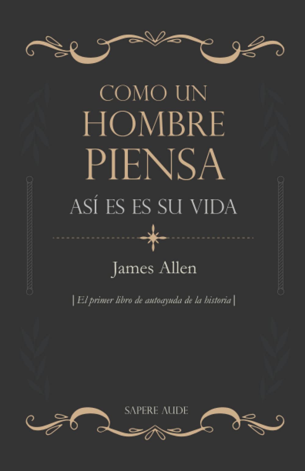 Libro: Como un hombre piensa así es su vida: El primer libro de autoayuda de la historia (Spanish Edition)