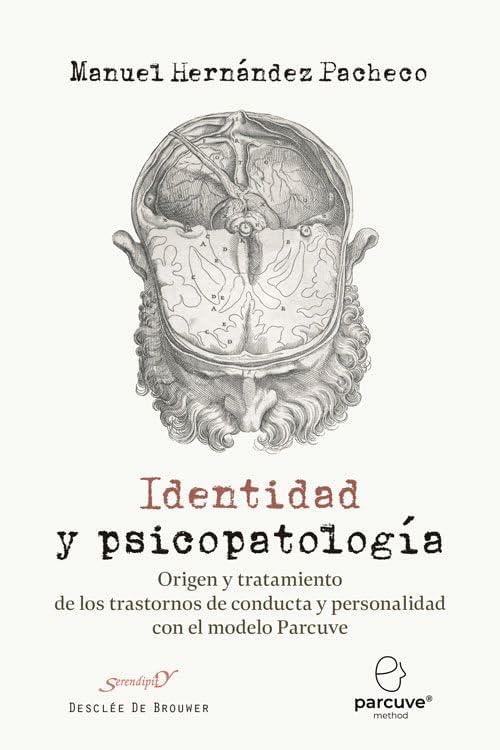 Libro: Identidad y psicopatología. Origen y tratamiento de los trastornos de conducta y personalidad con el modelo Parcuve: 250 (Serendipity)